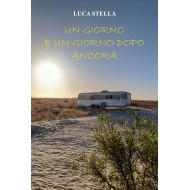 UN GIORNO E UN GIORNO DOPO ANCORA Il nuovo libro giallo di Luca Stella