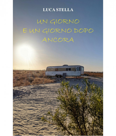 UN GIORNO E UN GIORNO DOPO ANCORA,  il nuovo libro giallo di Luca Stella